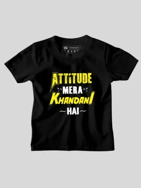 Attitude Mera Khandani Hai Kids T-Shirt