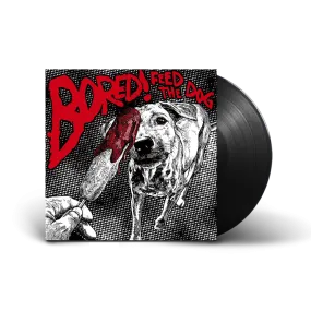 BORED! / Feed The Dog LP Black Vinyl