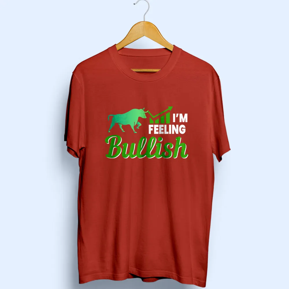 Feeling Bullish Half Sleeve T-Shirt