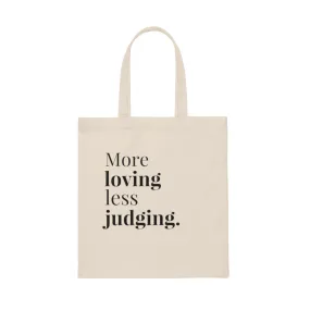 More Loving Canvas Tote Bag