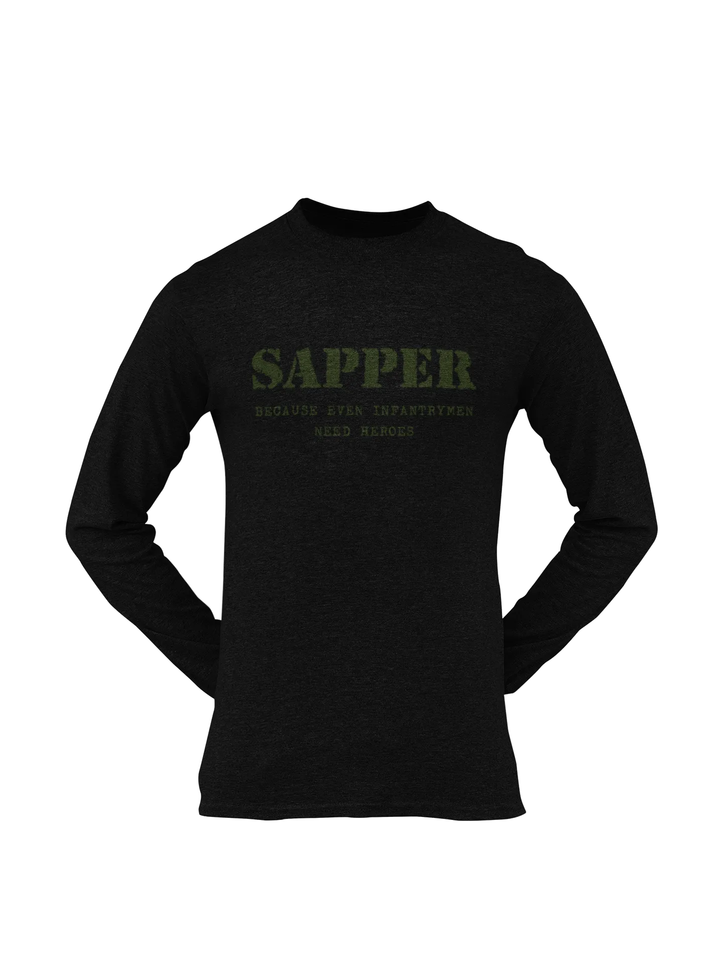 Sapper T-shirt - Infantrymen Need Heroes (Men)