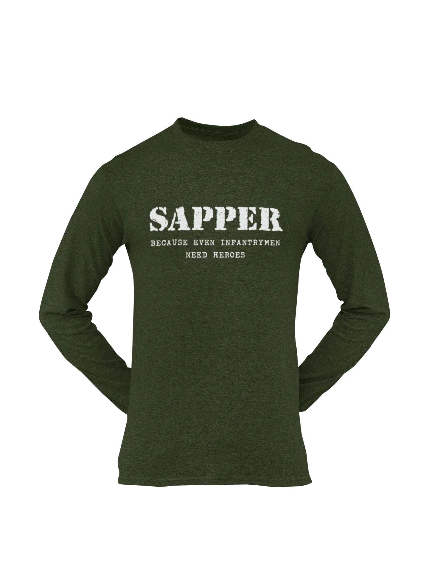 Sapper T-shirt - Infantrymen Need Heroes (Men)