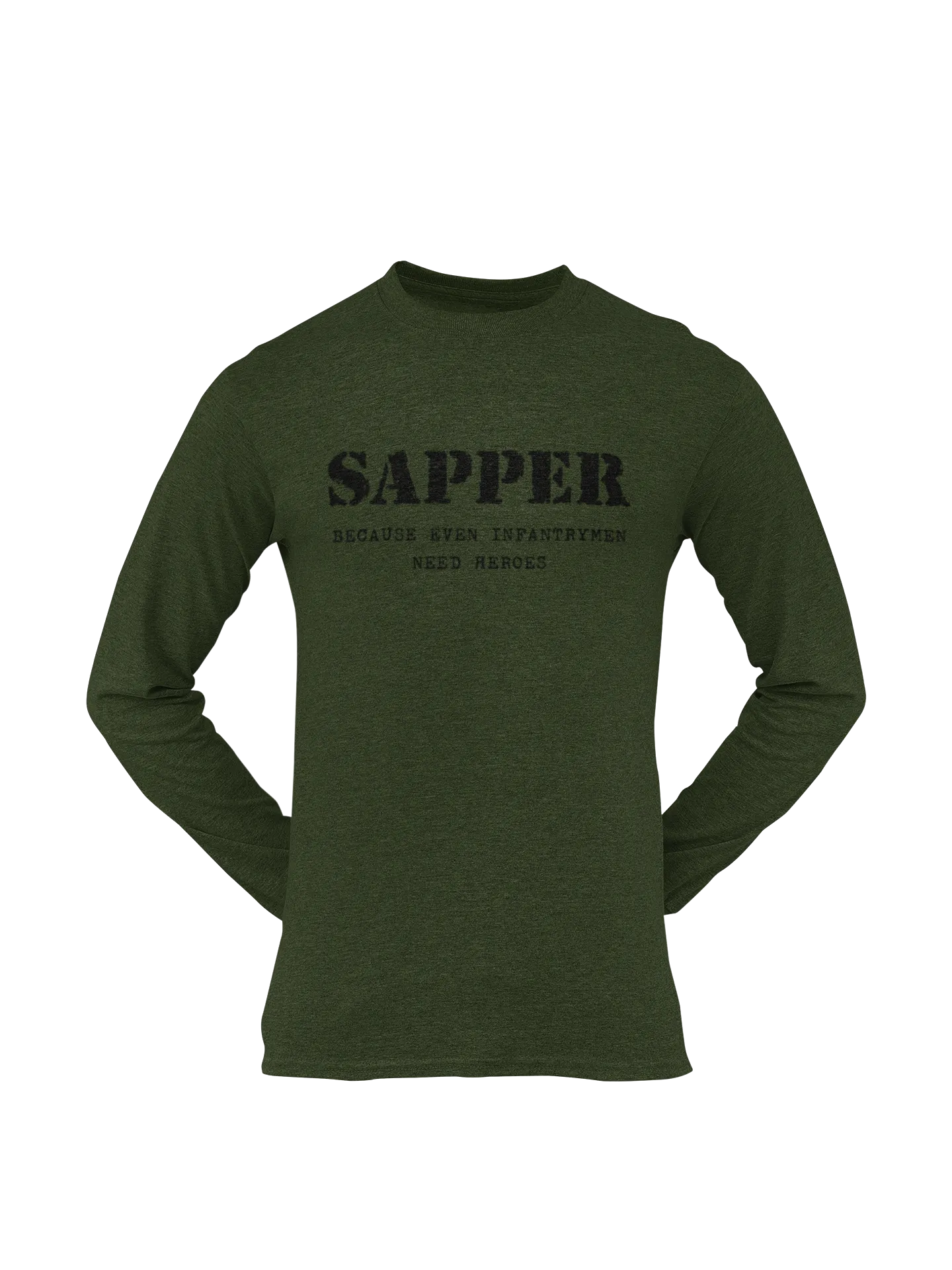 Sapper T-shirt - Infantrymen Need Heroes (Men)